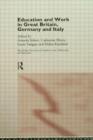 Education and Work in Great Britain, Germany and Italy - Book