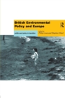 British Environmental Policy and Europe : Politics and Policy in Transition - Book