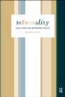 Informality : Social Theory and Contemporary Practice - Book