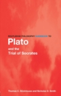 Routledge Philosophy GuideBook to Plato and the Trial of Socrates - Book