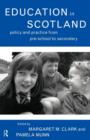 Education in Scotland : Policy and Practice from Pre-School to Secondary - Book