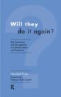 Will They Do it Again? : Risk Assessment and Management in Criminal Justice and Psychiatry - Book