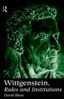 Wittgenstein, Rules and Institutions - Book