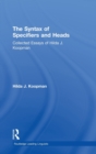 The Syntax of Specifiers and Heads : Collected Essays of Hilda J. Koopman - Book