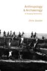 Anthropology and Archaeology : A Changing Relationship - Book