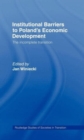 Institutional Barriers to Economic Development : Poland's Incomplete Transition - Book