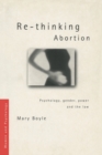 Re-thinking Abortion : Psychology, Gender and the Law - Book
