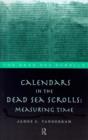 Calendars in the Dead Sea Scrolls : Measuring Time - Book