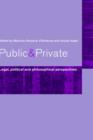 Public and Private : Legal, Political and Philosophical Perspectives - Book