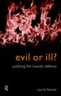 Evil or Ill? : Justifying the Insanity Defence - Book