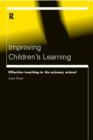 Improving Children's Learning : Effective Teaching in the Primary School - Book