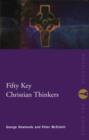 Fifty Key Christian Thinkers - Book