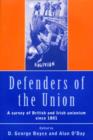 Defenders of the Union : A Survey of British and Irish Unionism Since 1801 - Book