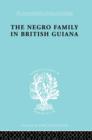The Negro Family in British Guiana : Family Structure and Social Status in the Villages - Book