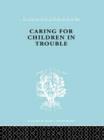 Caring for Children in Trouble - Book