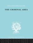 The Criminal Area : A Study in Social Ecology - Book