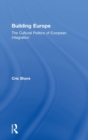 Building Europe : The Cultural Politics of European Integration - Book