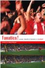 Fanatics : Power, Identity and Fandom in Football - Book