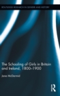 The Schooling of Girls in Britain and Ireland, 1800- 1900 - Book