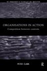 Organizations in Action : Competition between Contexts - Book