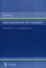 Learning Beyond the Classroom : Education for a Changing World - Book