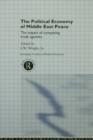 The Political Economy of Middle East Peace : The Impact of Competing Trade Agendas - Book