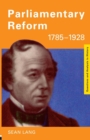 Parliamentary Reform 1785-1928 - Book