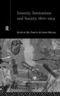 Insanity, Institutions and Society, 1800-1914 - Book