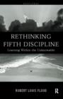 Rethinking the Fifth Discipline : Learning Within the Unknowable - Book