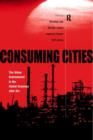 Consuming Cities : The Urban Environment in the Global Economy after Rio - Book