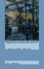 Industrialisation and Society : A Social History, 1830-1951 - Book