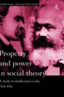 Property and Power in Social Theory : A Study in Intellectual Rivalry - Book