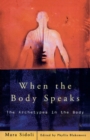 When the Body Speaks : The Archetypes in the Body - Book