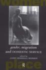Gender, Migration and Domestic Service - Book
