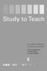 Study to Teach : A Guide to Studying in Teacher Education - Book
