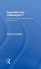 Repositioning Shakespeare : National Formations, Postcolonial Appropriations - Book