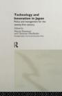 Technology and Innovation in Japan : Policy and Management for the Twenty First Century - Book