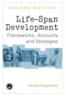 Life-span Development : Frameworks, Accounts and Strategies - Book