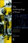 The Anthropology of Power - Book