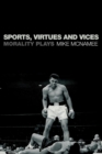 Sports, Virtues and Vices : Morality Plays - Book