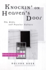 Knockin' on Heaven's Door : The Bible and Popular Culture - Book