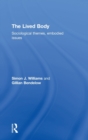 The Lived Body : Sociological Themes, Embodied Issues - Book