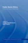 Public Sector Ethics : Finding and Implementing Values - Book