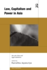 Law, Capitalism and Power in Asia : The Rule of Law and Legal Institutions - Book