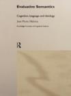 Evaluative Semantics : Cognition, Language and Ideology - Book