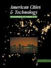 American Cities and Technology : Wilderness to Wired city - Book