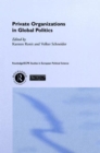 Private Organisations in Global Politics - Book