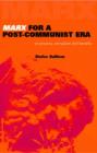 Marx for a Post-Communist Era : On Poverty, Corruption and Banality - Book