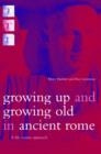 Growing Up and Growing Old in Ancient Rome : A Life Course Approach - Book