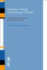 Education, Training and the Future of Work II : Developments in Vocational Education and Training - Book